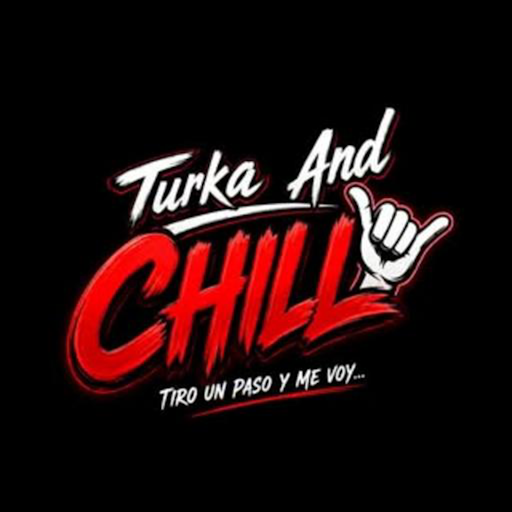 Turka And Chill